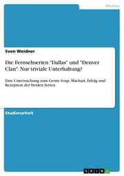 Cover von Die Fernsehserien 'Dallas' und 'Denver Clan' - Nur triviale Unterhaltung?