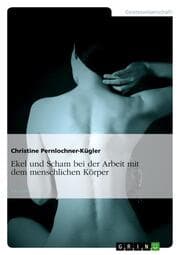 Cover von Ekel und Scham bei der Arbeit mit Körpern