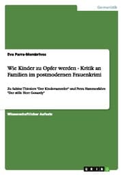 Cover von Wie Kinder zu Opfer werden - Kritik an Familien im postmodernen Frauenkrimi