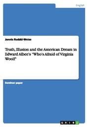 Cover von Truth, Illusion and the American Dream in Edward Albee's 'Who's Afraid of Virginia Woolf'