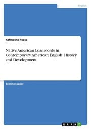 Cover von Native American Loanwords in Contemporary American English: History and Development