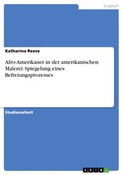 Cover von Afro-Amerikaner in der amerikanischen Malerei: Spiegelung eines Befreiungsprozesses