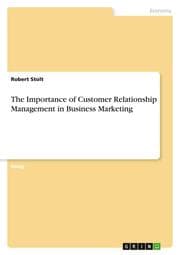 Cover von The Importance of Customer Relationship Management in Business Marketing