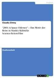 Cover von '2001: A Space Odyssey' - Das Motiv der Reise in Stanley Kubricks Science-fiction-Film
