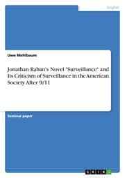 Cover von Jonathan Raban's Novel 'Surveillance' and Its Criticism of Surveillance in the American Society After 9/11