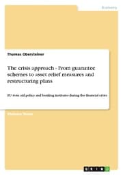 Cover von The crisis approach - From guarantee schemes to asset relief measures and restructuring plans