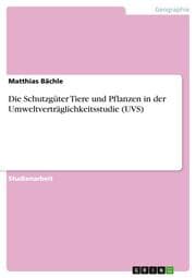 Cover von Die Schutzgüter Tiere und Pflanzen in der Umweltverträglichkeitsstudie (UVS)