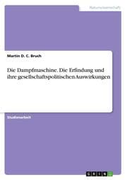 Cover von Die Dampfmaschine. Die Erfindung und ihre gesellschaftspolitischen Auswirkungen