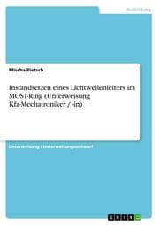 Cover von Instandsetzen eines Lichtwellenleiters im MOST-Ring (Unterweisung Kfz-Mechatroniker / -in)