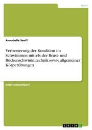 Cover von Verbesserung der Kondition im Schwimmen mittels der Brust- und Rückenschwimmtechnik sowie allgemeiner Körperübungen