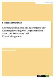 Cover von Leistungsindikatoren als Instrumente zur Leistungsmessung von Organisationen - Stand der Forschung und Entwicklungstrend