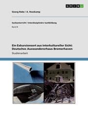 Cover von Ein Exkursionsort aus interkultureller Sicht: Deutsches Auswandererhaus Bremerhaven