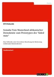 Cover von Somalia: Vom Musterland afrikanischer Demokratie zum Prototypen des 'failed state'