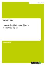 Cover von Intermedialität in Aldo Noves 'Superwoobinda'