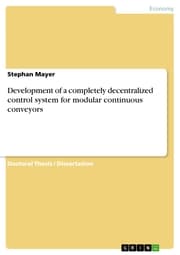 Cover von Development of a completely decentralized control system for modular continuous conveyors