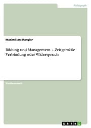 Cover von Bildung und Management - Zeitgemäße Verbindung oder Widerspruch