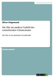 Cover von Die Ehe im antiken Umfeld des entstehenden Christentums