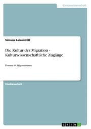 Cover von Die Kultur der Migration - Kulturwissenschaftliche Zugänge