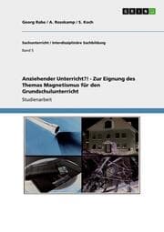 Cover von Anziehender Unterricht?! - Zur Eignung des Themas Magnetismus für den Grundschulunterricht