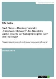 Cover von Sind Platons 'Demiurg' und der 'Unbewegte Beweger' des Aristoteles antike Modelle der Naturphilosophie oder der Theologie?