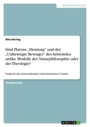 Cover von Sind Platons Demiurg und der Unbewegte Beweger des Aristoteles antike Modelle der Naturphilosophie oder der Theologie?