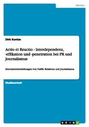 Cover von Actio et Reactio - Interdependenz,-effikation und -penetration bei PR und Journalismus