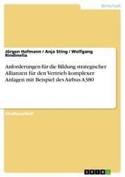 Cover von Anforderungen für die Bildung strategischer Allianzen für den Vertrieb komplexer Anlagen mit Beispiel des Airbus A380