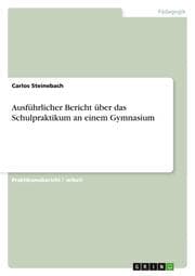 Cover von Ausführlicher Bericht über das Schulpraktikum an einem Gymnasium