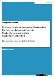 Cover von Konsumentenbeziehungen zu Marken - Der Einfluss des Lebensstils auf die Markenbeziehung und die Markenpersönlichkeit