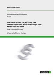 Cover von Zur historischen Entwicklung des Tatbestandes des Affekttotschlags vom Mittelalter bis 1998