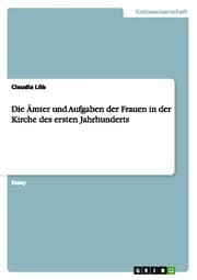 Cover von Die Ämter und Aufgaben der Frauen in der Kirche des ersten Jahrhunderts
