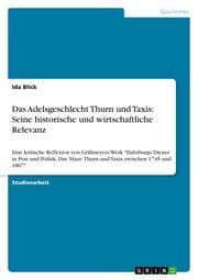 Cover von Das Adelsgeschlecht Thurn und Taxis: Seine historische und wirtschaftliche Relevanz