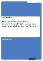 Cover von 'Style Markers' im Englischen.Die unterschiedlichen Definitionen von 'style markern' nach Enkvist, Esser und Werlich