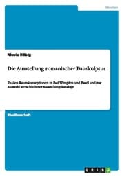 Cover von Die Ausstellung romanischer Bauskulptur