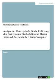Cover von Analyse der Hintergründe für die Exilierung des Paderborner Bischofs Konrad Martin während des deutschen Kulturkampfes