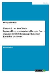 Cover von Lässt sich der Konflikt in Bosnien-Herzegowina durch Hartmut Essers Theorie der Mobilisierung ethnischer Konflikte erklären?
