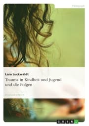 Cover von Trauma in Kindheit und Jugend und die Folgen
