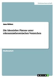 Cover von Die Ideenlehre Platons unter erkenntnistheoretischen Vorzeichen