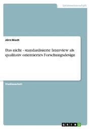 Cover von Das nicht - standardisierte Interview als qualitativ orientiertes Forschungsdesign
