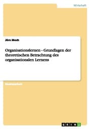Cover von Organisationslernen - Grundlagen der theoretischen Betrachtung des organisationalen Lernens