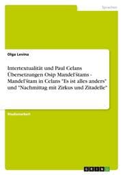 Cover von Intertextualität und Paul Celans Übersetzungen Osip Mandel'stams - Mandel'stam in Celans 'Es ist alles anders' und 'Nachmittag mit Zirkus und Zitadelle'