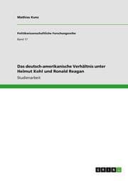 Cover von Das deutsch-amerikanische Verhältnis unter Helmut Kohl und Ronald Reagan