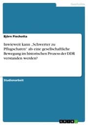Cover von Inwieweit kann 'Schwerter zu Pflugscharen' als eine gesellschaftliche Bewegung im historischen Prozess der DDR verstanden werden?