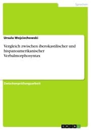 Cover von Vergleich zwischen iberokastilischer und hispanoamerikanischer Verbalmorphosyntax