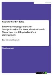 Cover von Interventionsprogramme zur Sturzprävention für ältere, daheimlebende Menschen, von Pflegefachkräften durchgeführt