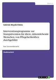 Cover von Interventionsprogramme zur Sturzprävention für ältere, daheimlebende Menschen, von Pflegefachkräften durchgeführt
