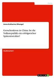 Cover von Gerschenkron in China: Ist die Volksrepublik ein erfolgreicher Spätentwickler?