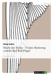 Cover von Macht der Marke - Virales Marketing verleiht Red Bull Flügel