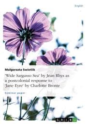 Cover von 'Wide Sargasso Sea' by Jean Rhys as a postcolonial response to 'Jane Eyre' by Charlotte Bronte