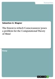 Cover von The Extent to which 'Consciousness' poses a problem for the Computational Theory of Mind